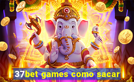 37bet games como sacar