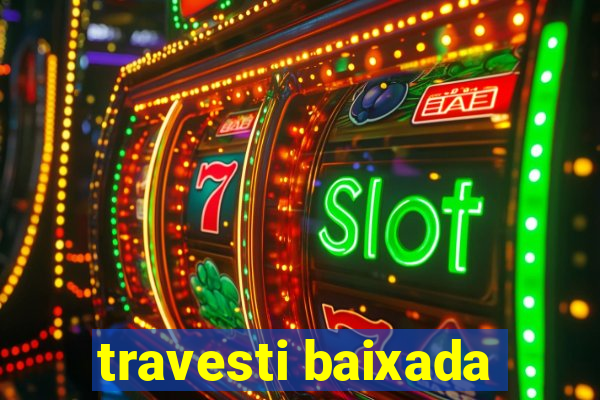 travesti baixada