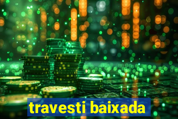 travesti baixada
