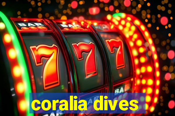 coralia dives