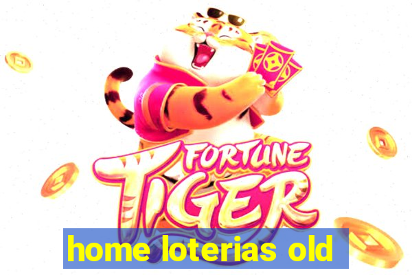 home loterias old