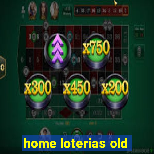 home loterias old