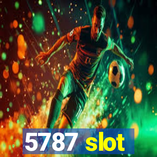 5787 slot
