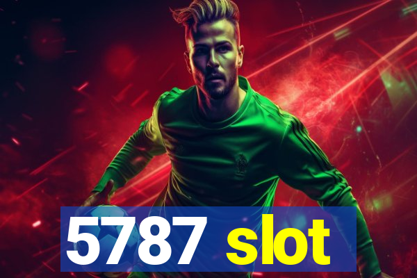 5787 slot