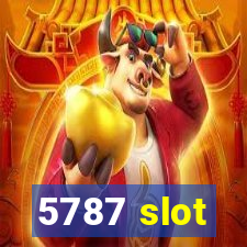 5787 slot