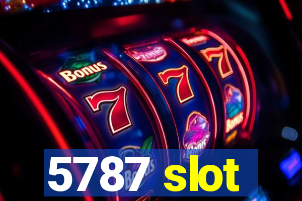5787 slot