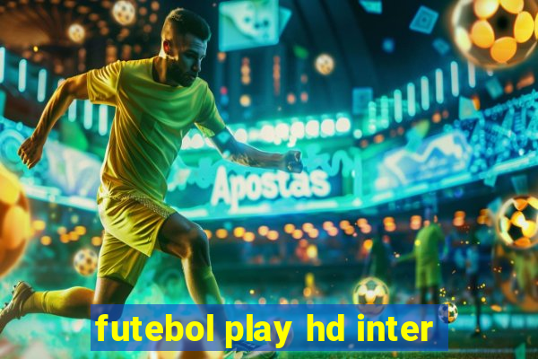 futebol play hd inter