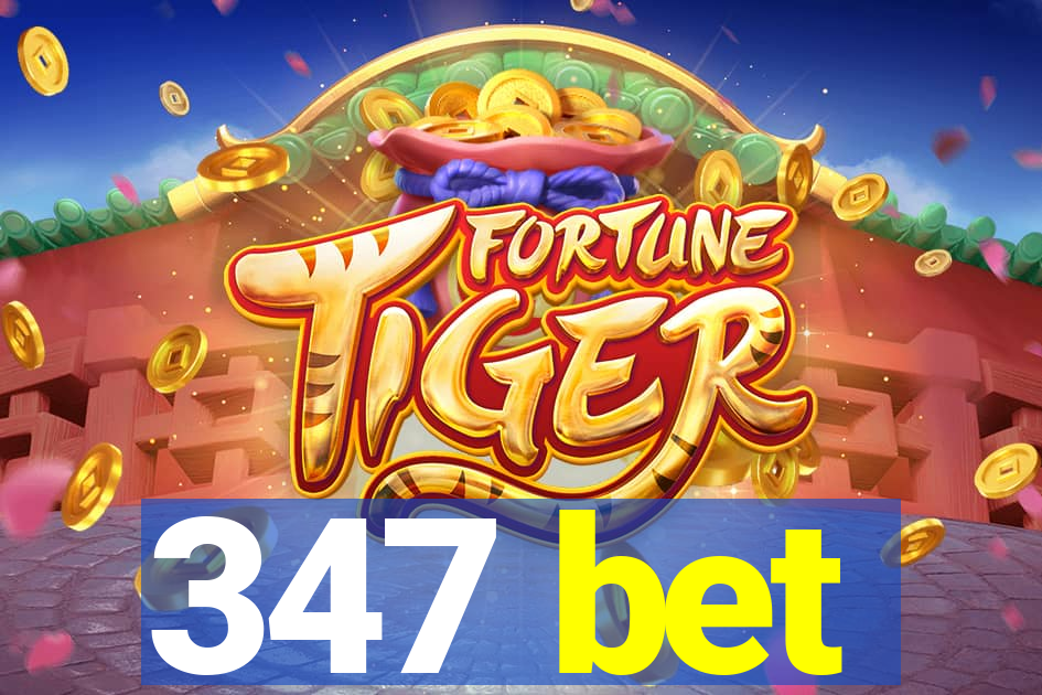 347 bet