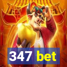 347 bet
