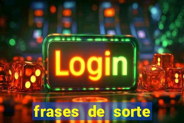 frases de sorte para status