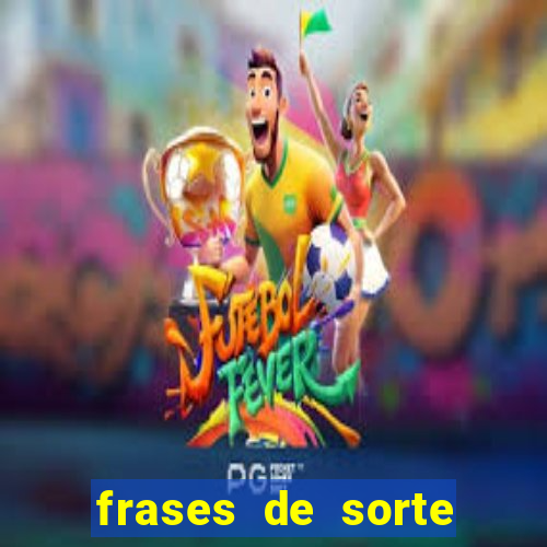 frases de sorte para status