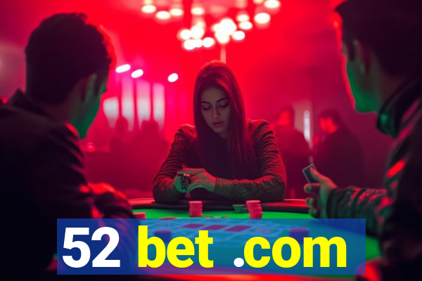 52 bet .com