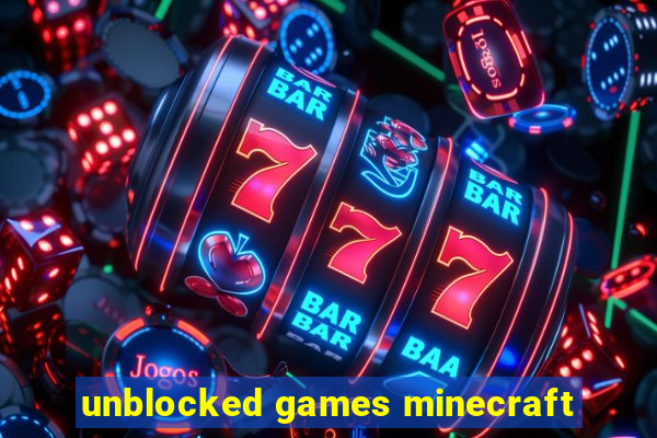 unblocked games minecraft