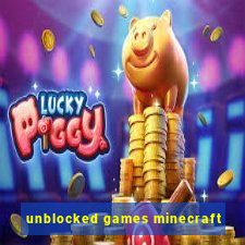 unblocked games minecraft