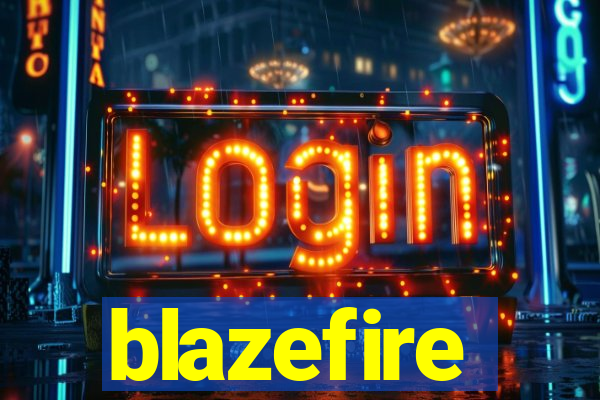 blazefire