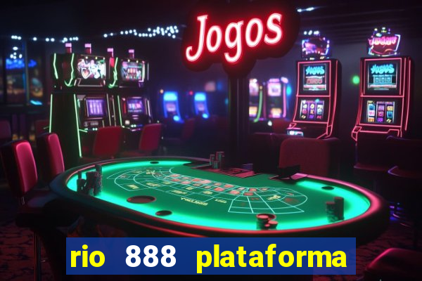 rio 888 plataforma de jogos
