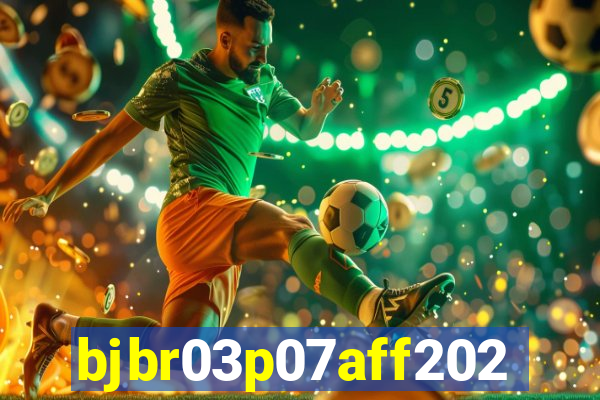 bjbr03p07aff2023.com