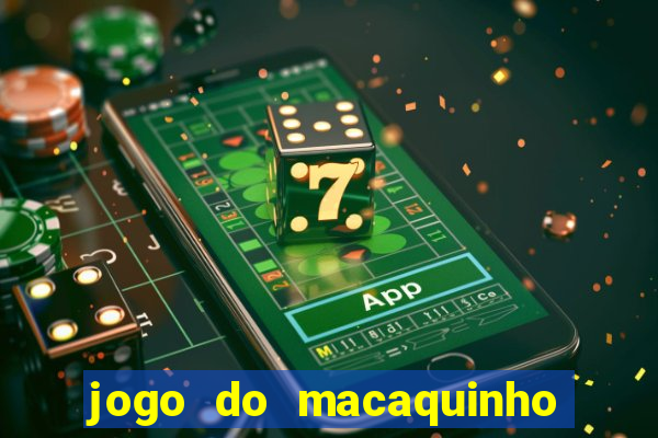 jogo do macaquinho que ganha dinheiro