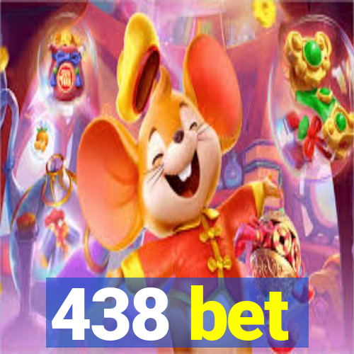 438 bet