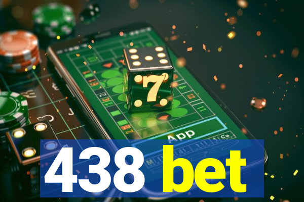 438 bet