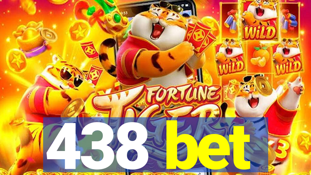 438 bet