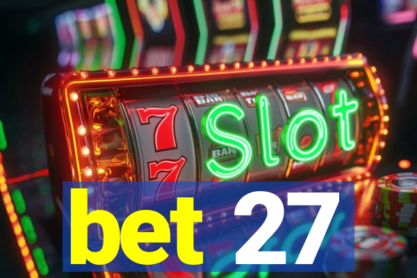 bet 27