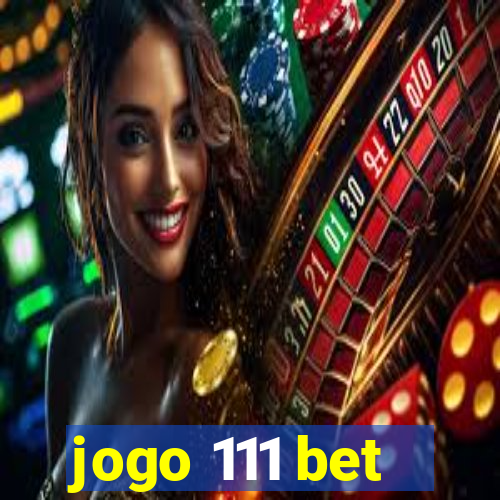 jogo 111 bet