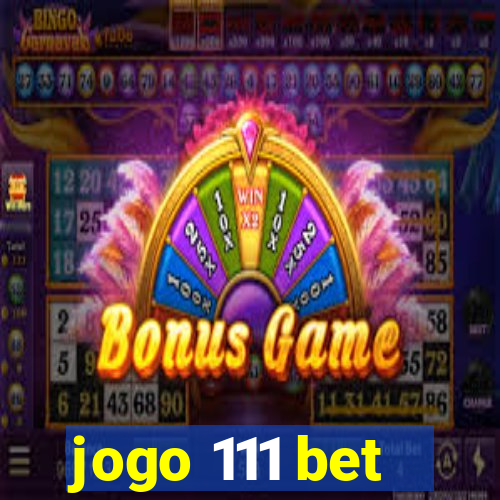 jogo 111 bet