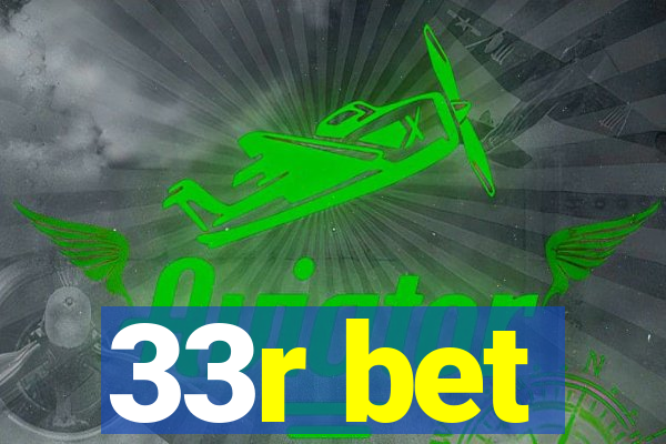 33r bet