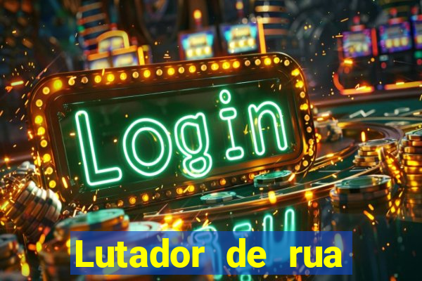 Lutador de rua filme completo dublado mega filmes