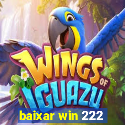 baixar win 222