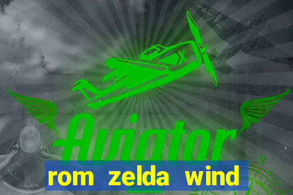 rom zelda wind waker pt br
