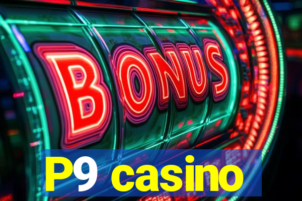 P9 casino