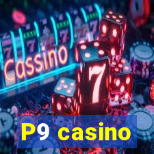 P9 casino