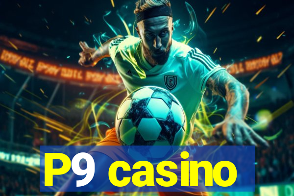 P9 casino