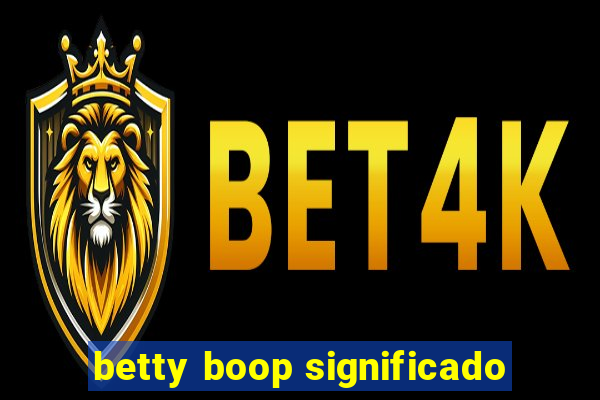 betty boop significado