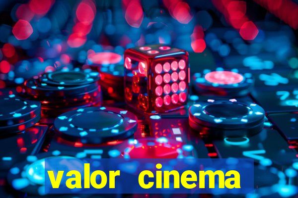 valor cinema shopping paralela