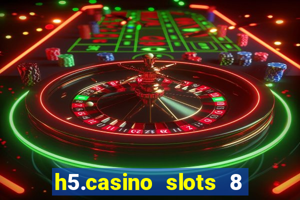 h5.casino slots 8 paga mesmo