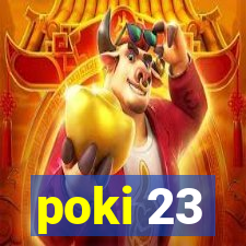 poki 23