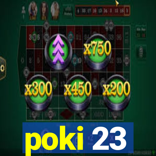 poki 23