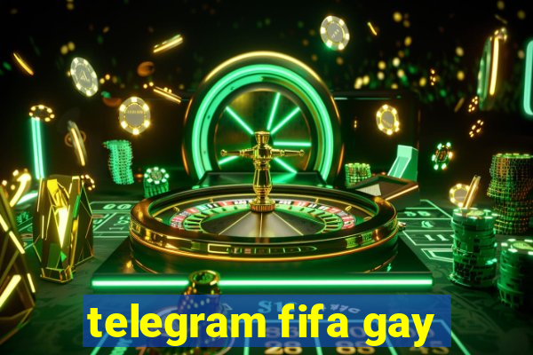 telegram fifa gay