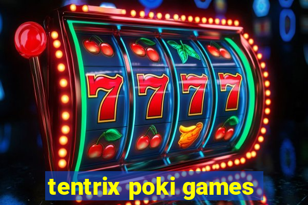 tentrix poki games