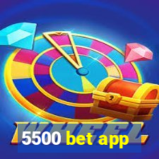 5500 bet app