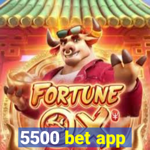 5500 bet app