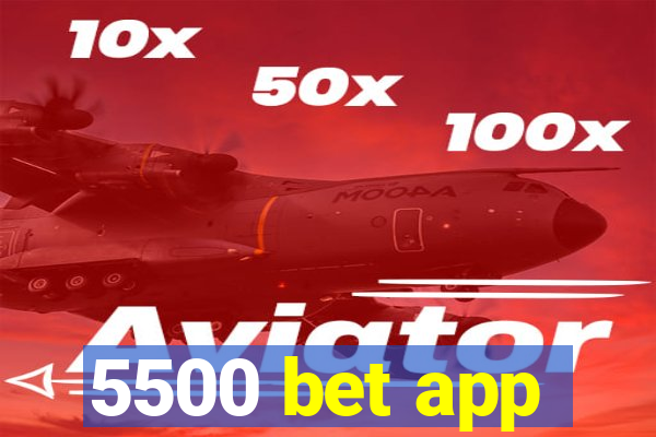5500 bet app