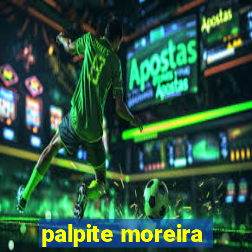 palpite moreira