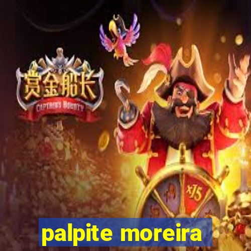 palpite moreira