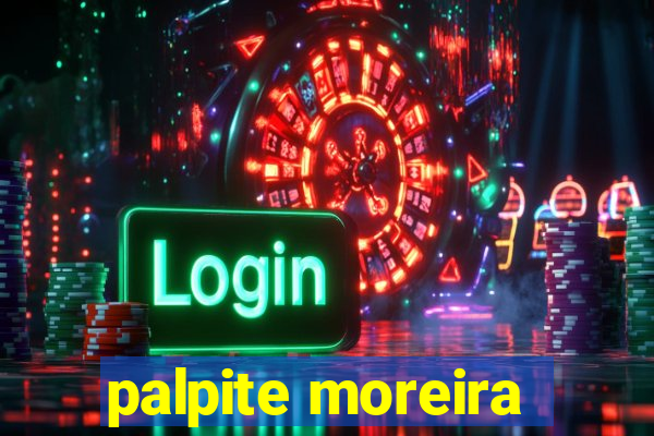 palpite moreira