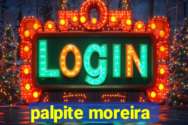 palpite moreira