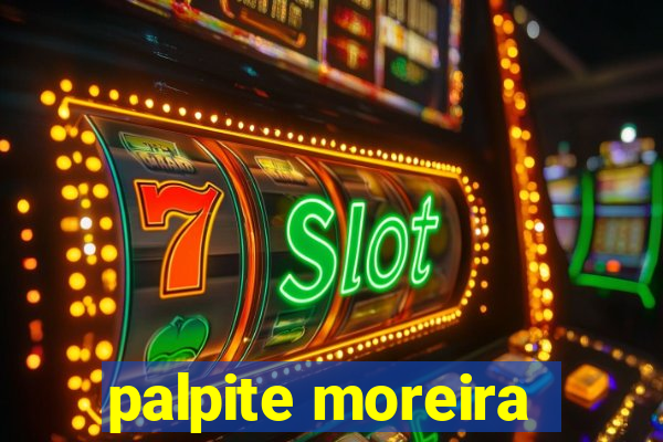 palpite moreira